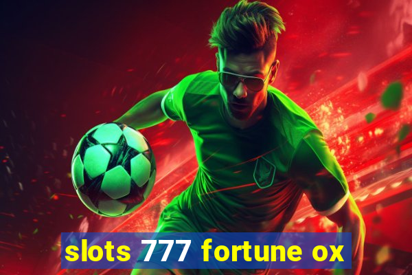 slots 777 fortune ox